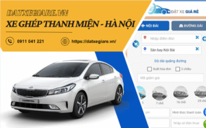 Dịch Vụ Xe Ghép Thanh Miện Hà Nội Trọn Gói Không Phí Ẩn